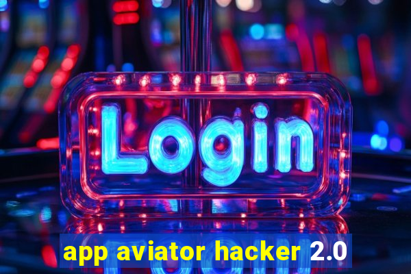 app aviator hacker 2.0